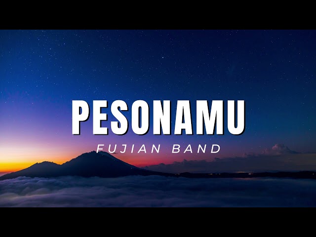 Fujian Band - Pesonamu (Vidio Lirik) class=