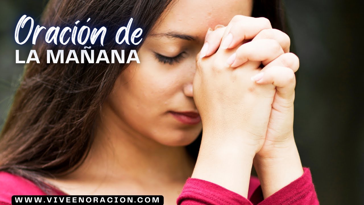 🔥Oración de la MAÑANA para poner tu DÍA en las manos de DIOS | NO TE ...
