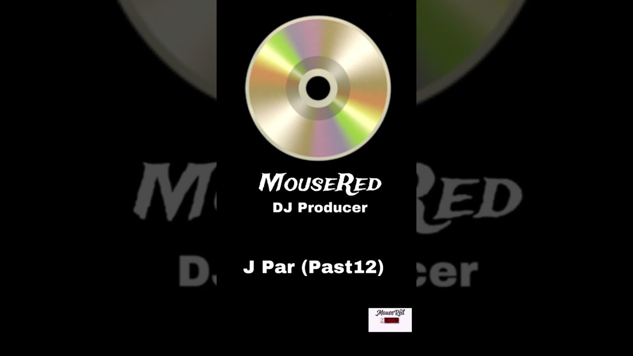 MouseRed .J Par (Past12) Remix
