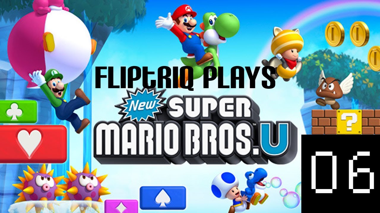 Fliptriq Plays New Super Mario Bros. U - Part 06 - Walkthrough Let's Play Gameplay / Commentary