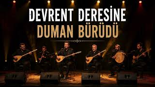 Devrent Deresine Duman Bürüdü | Canlı Halk Türküsü Konseri