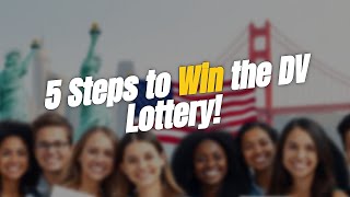 5 Essential Steps to 🎟️ Win the US Diversity Visa Lottery!