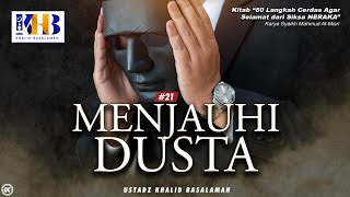 80 Langkah Cerdas Agar Selamat Dari Siksa Neraka 23 Menjauhi Dusta  Khalid Basalamah