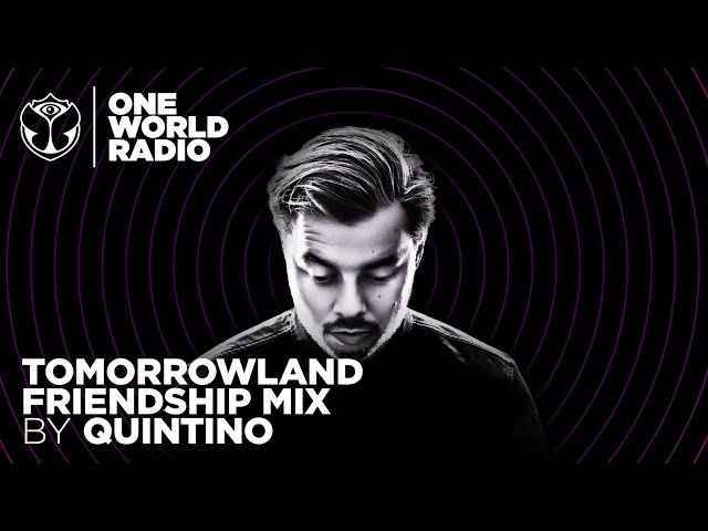 Quintino - Tomorrowland Friendship Mix