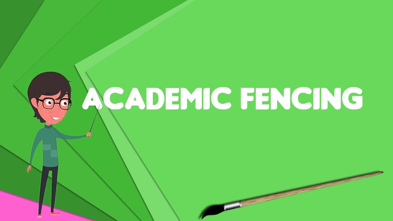 What is Academic fencing?, Explain Academic fencing, Define Academic fencing YouTube