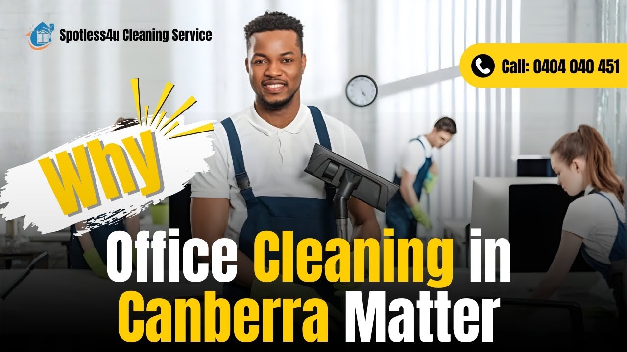 Why Office Cleaning in Canberra Matters More Than You Think | Spotless4u