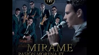 Mirame - Pasión Morena Ft Rodrigo Tapari