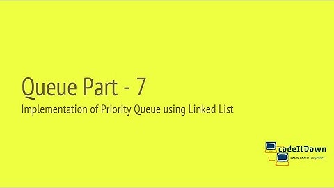 Queue Part  7 | Implementation of Priority Queue using Linked List | codeItDown
