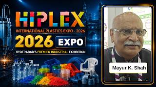 AIPMA | Mayur K. Shah at HIPLEX | Indian Plastics Industry Trends & Trade Association Initiatives