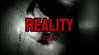 Reality By Squee Lyrics