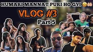 HUMARI MANNAT PURI HO GYI | MUMBAI DIARIES | VLOG#3(PART-5)