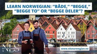 Learn Norwegian Både, Begge, Begge To Or Begge Deler? Episode 21