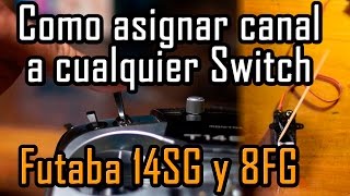 How to assign channel to any switch Futaba 8FG 14SG