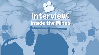 Interview: Inside the Mines
