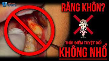4 thời điểm không nhổ răng khôn