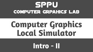 Computer Graphics Local Simulator | Computer Graphics Lab | SE SPPU
