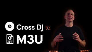Cross DJ to M3U Playlists - Move your entire DJ library with MIXO