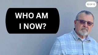 Retirement and Identity: LETTING GO OF THE MAN I USED TO BE  10 of 12