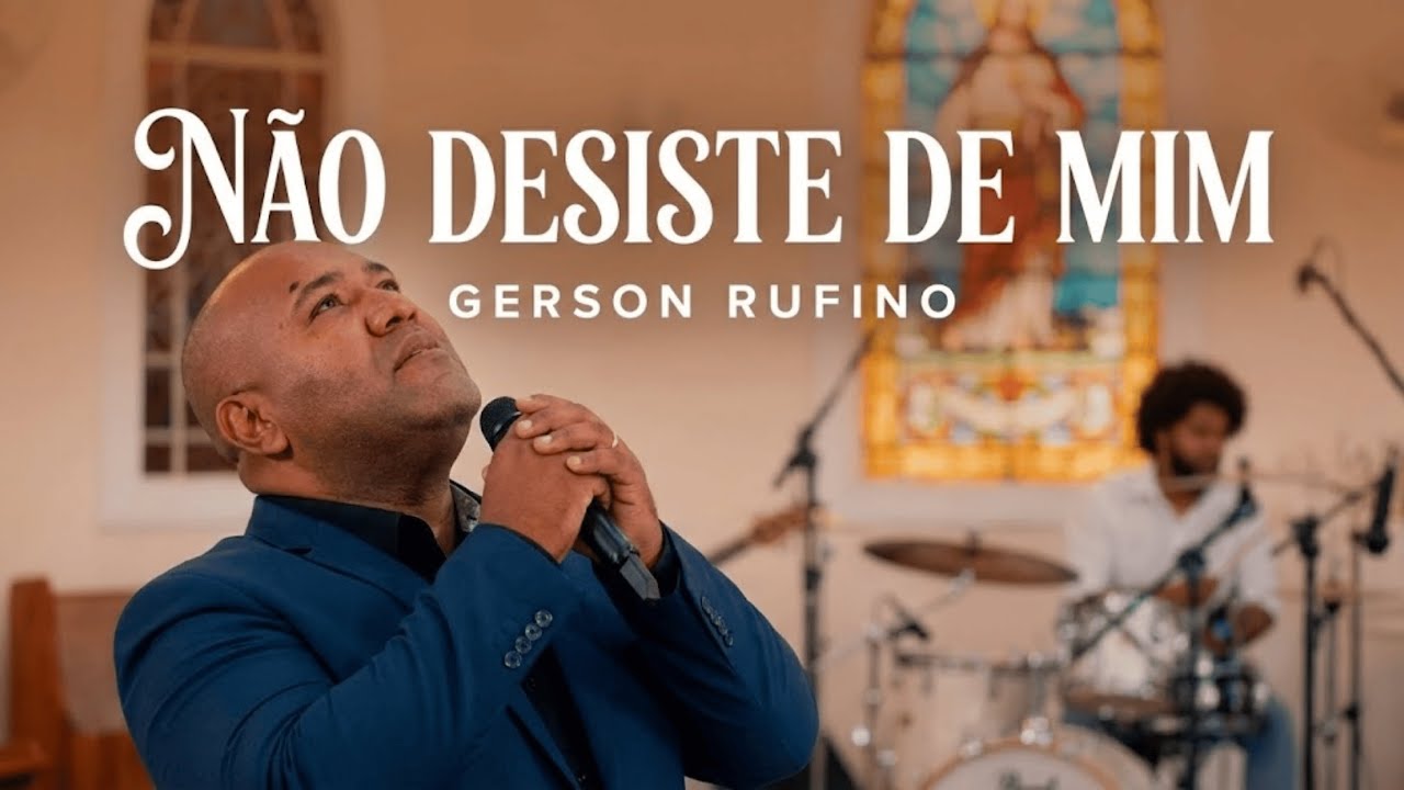 Louvor Para Acalmar a Alma: NÃO DESISTE DE MIM | Gerson Rufino Paz no Senhor