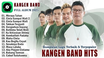 Kangen Band Full Album Terbaru 2025 Hits Tiktok - Merayu Tuhan, Cinta Sampai Mati 2