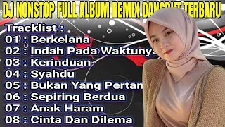 DJ DANGDUT BERKELANA NONSTOP FULL ALBUM - REMIX SANTAI PALING ASIK SEDUNIA @dangdut_asik