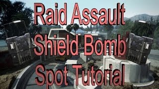 Raid Assault Shield Bomb Spot Tutorial