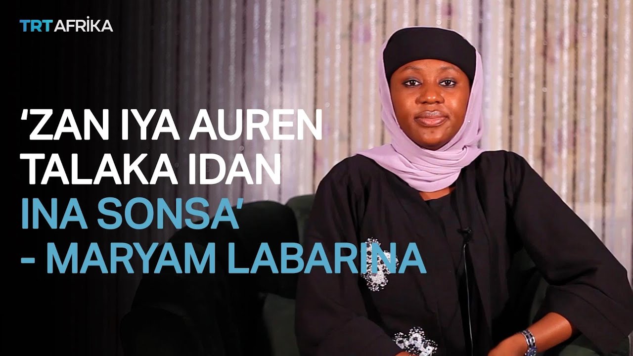 Zan iya auren talaka – ‘Maryam Labarina’