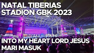 [4K] Into My Heart Lord Jesus / Mari Masuk | Natal Tiberias Stadion Gelora Bung Karno GBK 2023