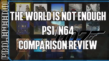 The World Is Not Enough (N64 & PS1) - Comparison Review