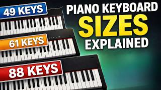 Piano Keyboard Sizes Explained: 49 vs 61 vs 88 Keys (Which Is Best?)