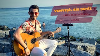 Yemyeşil Bir Deniz Cover - İlhan İrem - Mehmet Sevim Gitar Cover