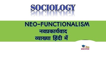 SOCIOLOGY UGC NET,NEO FUNCTIONALISM AND FOR PGT,PHD ENTRANCE ,MA ....ll