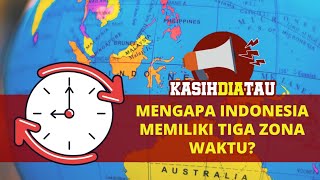 Indonesia Kok Bisa Sampai Punya Tiga Zona Waktu Ya?