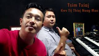 Video thumbnail of "tsim txhiaj kwv tij thiaj noog moo by tsom xyooj 2021"