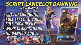Script Skin Lancelot Dawning - Swordmaster No Pasword | Full Effect & Voice | Patch Terbaru