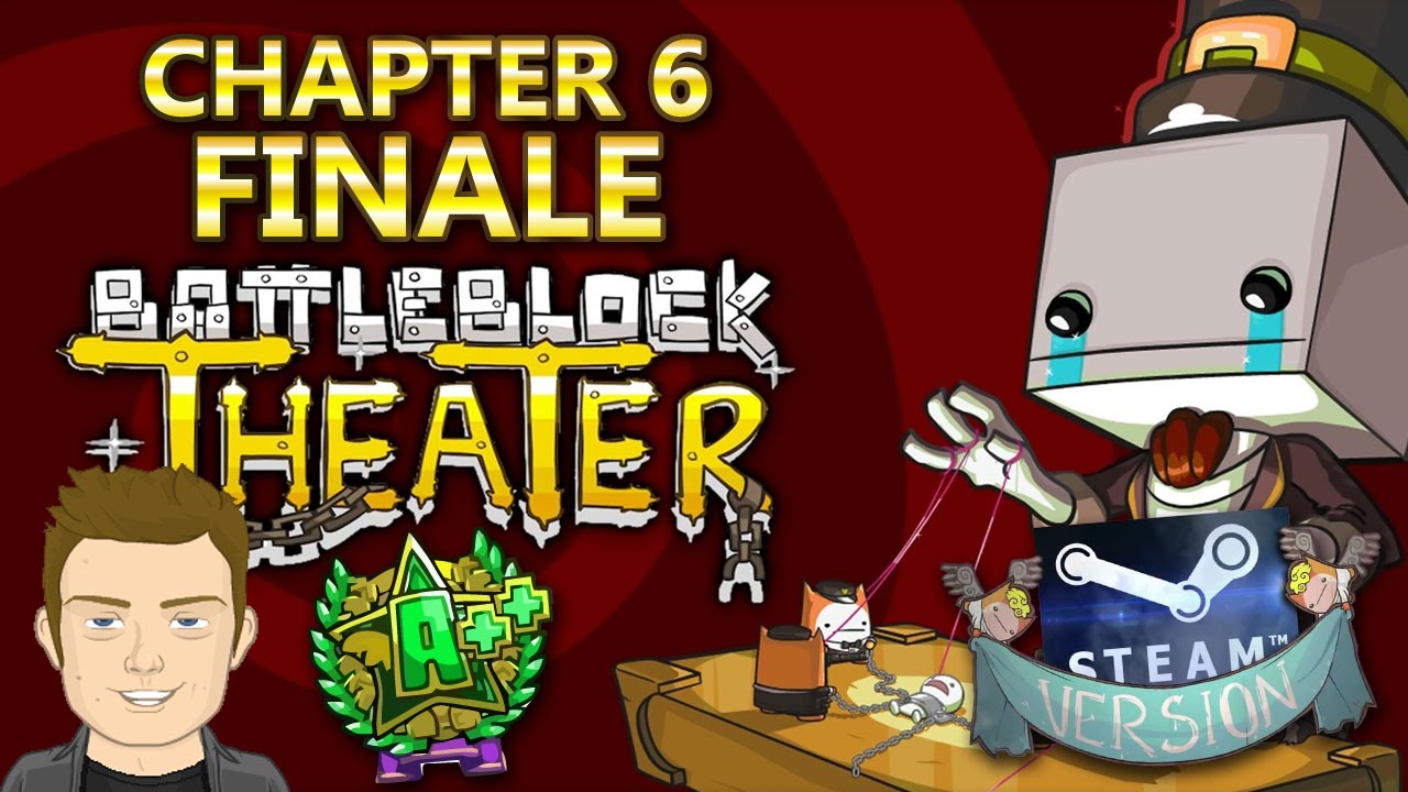 BattleBlock Theater Chapter-6 Finale A++ 6-10 and Cutscene (Steam PC Version)