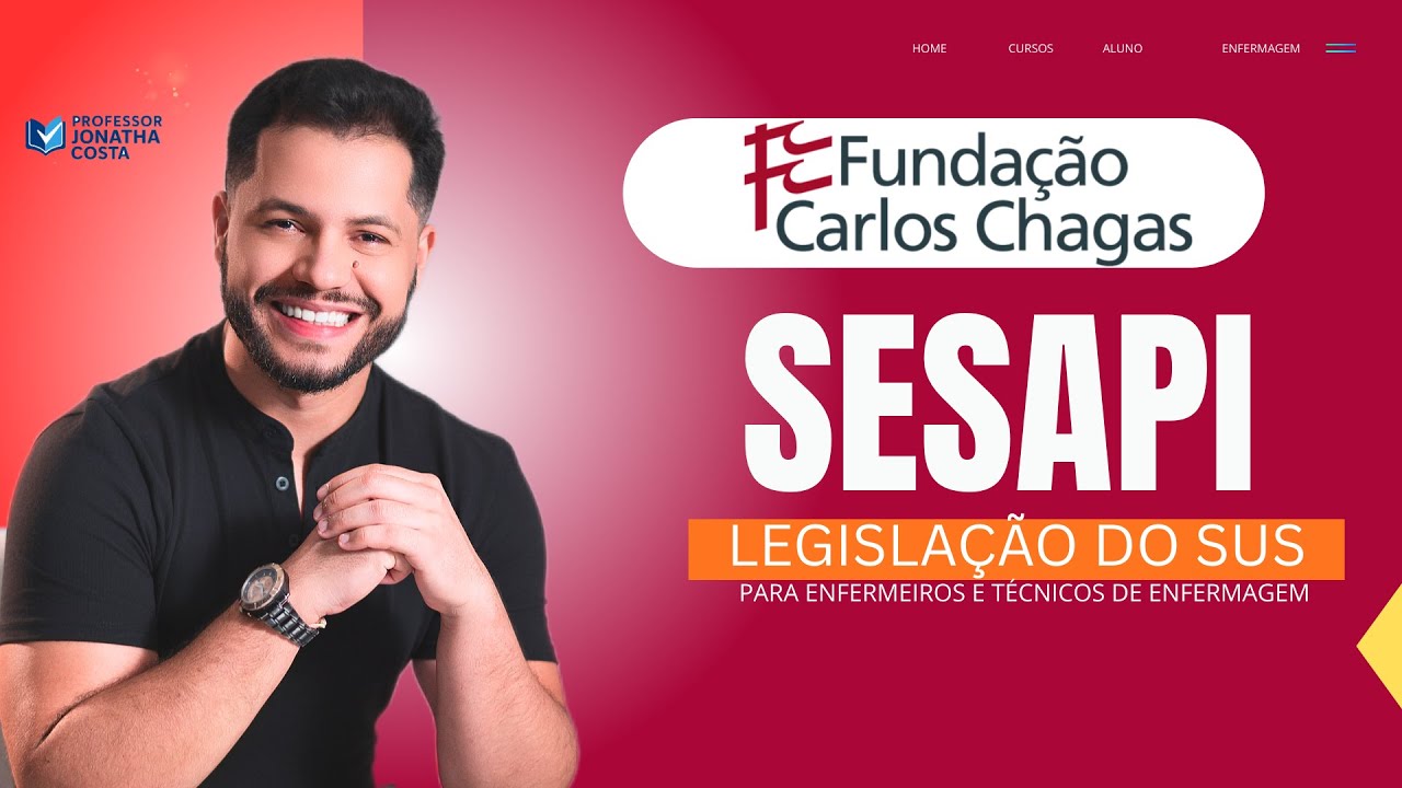 SUS - FCC - SESAPI- PARA ENFERMEIROS E TÉCNICOS COM PROFº JONATHA COSTA