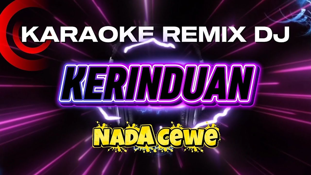 KERINDUAN_KARAOKE REMIX DJ_Nada Cewe