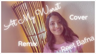 Mevis Bafna - At My Worst Pink Sweat Remix Cover