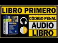 LIBRO PRIMERO (CÓDIGO PENAL PERUANO) (AUDIOLIBRO)