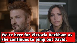 We're here for Victoria Beckham as she continues to pimp out David.