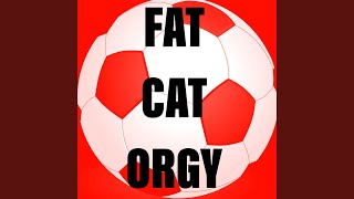 Fat Cat Orgy