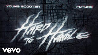 Young Scooter, Future - Hard To Handle (Official Lyric Video) Resimi