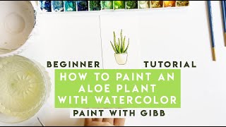 How to paint an aloe plant - beginner watercolor tutorial
