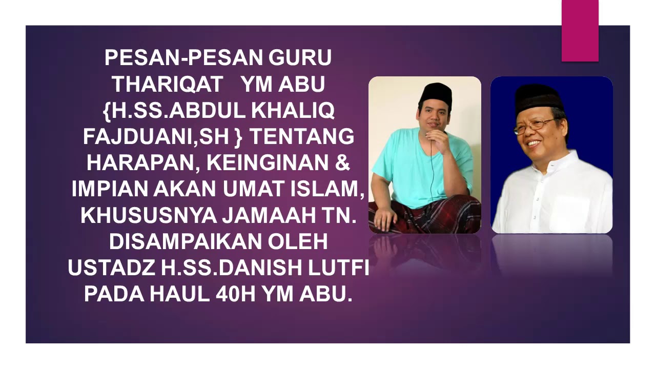 PESAN PESAN Guru thariqat H.SS .Abdul Khaliq Fajduani, SH