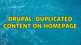 Drupal: Duplicated content on homepage