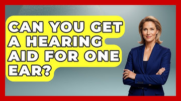 Can You Get A Hearing Aid For One Ear? - Ear Nose Throat Expert