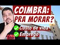 Morar em COIMBRA, Portugal (custo de vida, empregos e mais) | Canal Maximizar