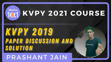 KVPY 2019 Paper Discussion and Solution | KVPY 2021 | Maths 101 | Prashant Jain