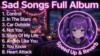 Download lagu Sad Songs Hits 2026 - Speed Up & Reverb (Tiktok Viral Sad Playlist)
